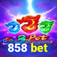 858 bet